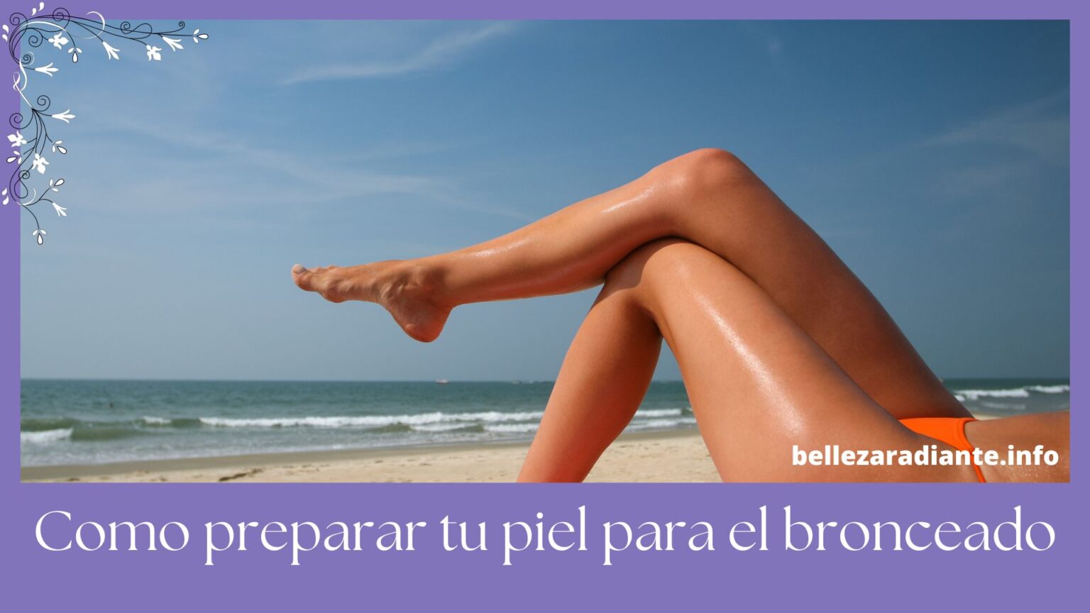 Como Preparar Tu Piel Para El Bronceado