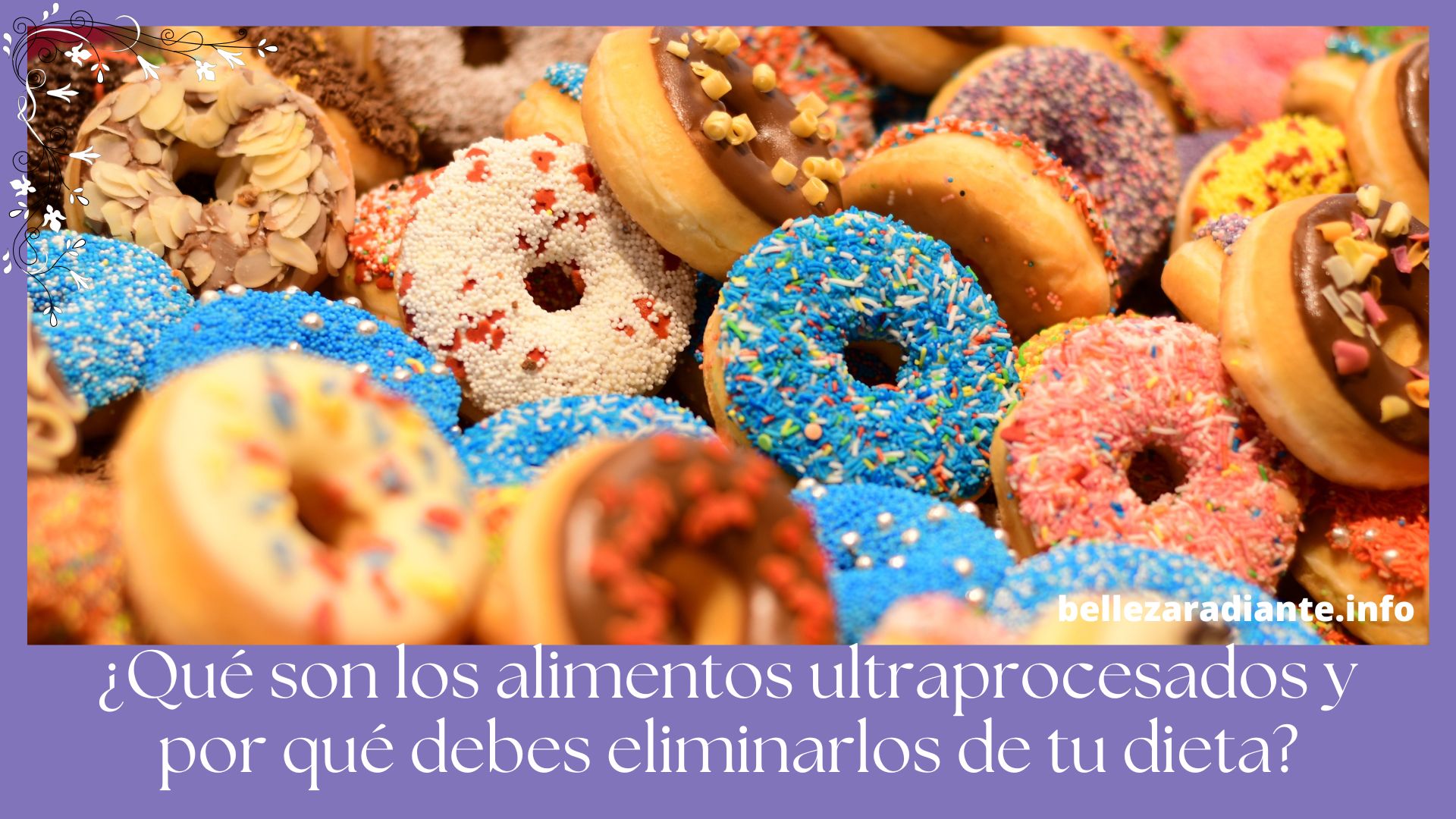 ¿Qué Son Los Alimentos Ultraprocesados Y Por Qué Debes Eliminarlos De ...